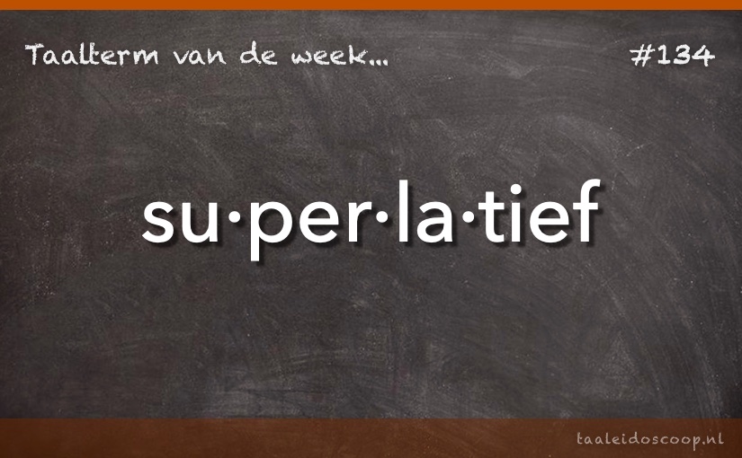 Taalterm: Superlatief