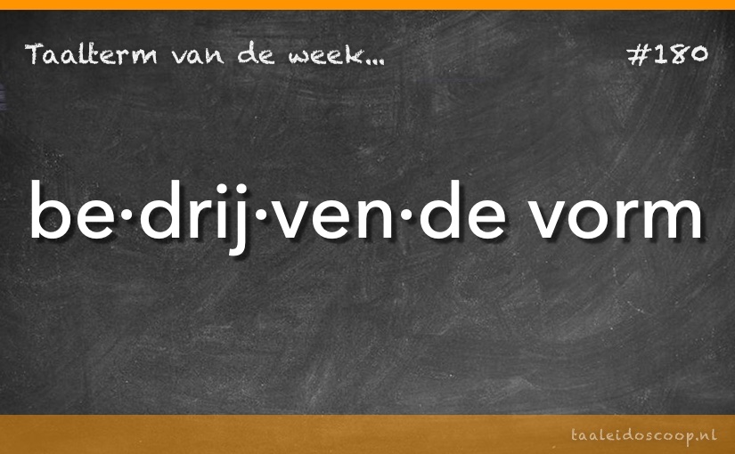 Taalterm: Bedrijvende vorm