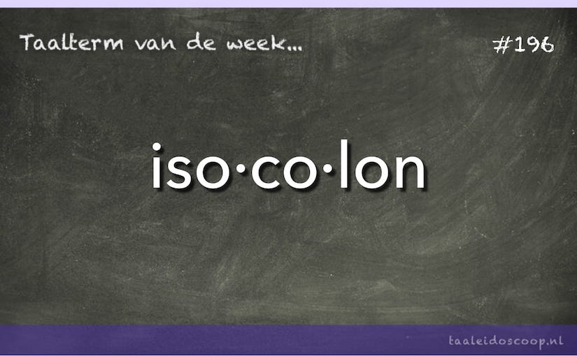 Taalterm: Isocolon