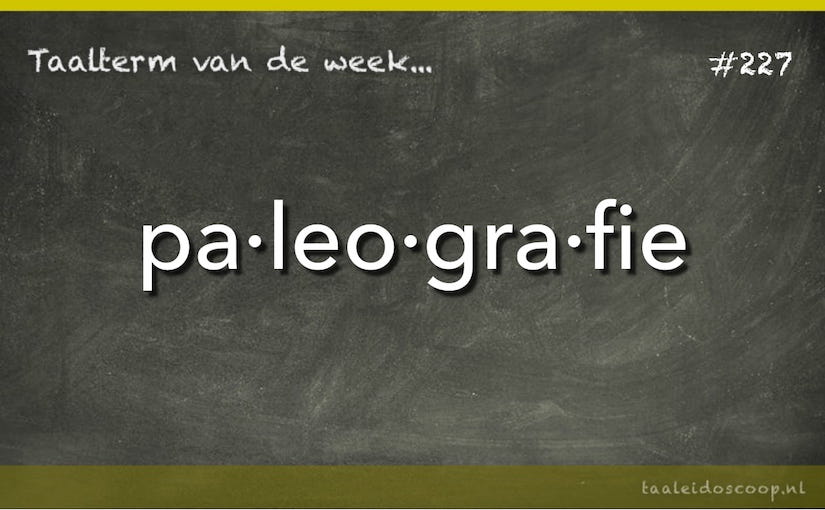 Taalterm: Paleografie