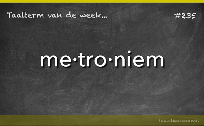 Taalterm: Metroniem