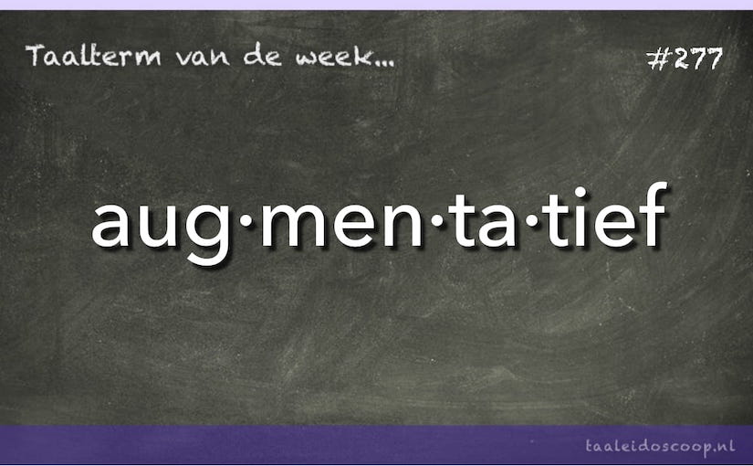 Taalterm: Augmentatief