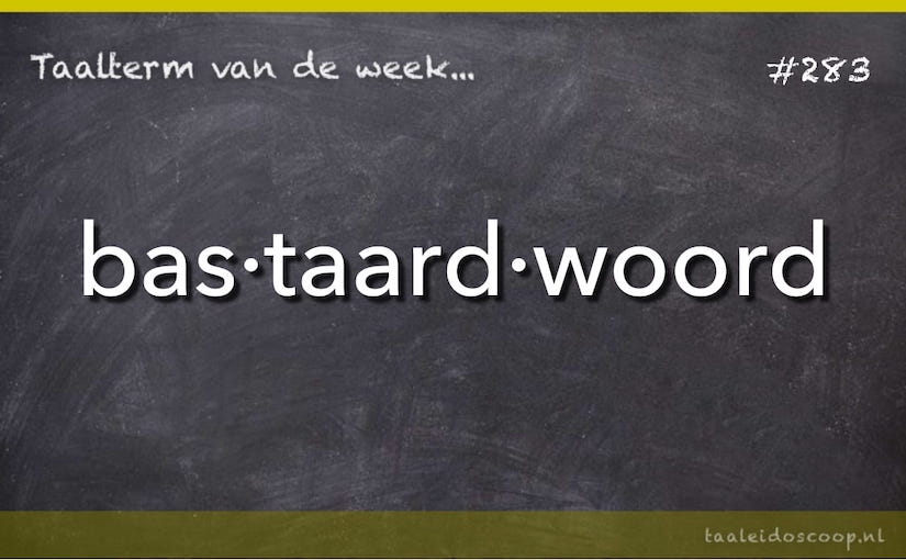 Taalterm: Bastaardwoord