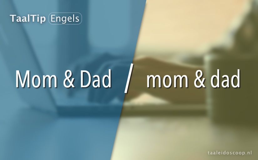 Mom & Dad vs. mom &&nbsp;dad