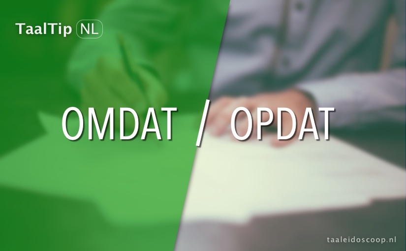 Omdat vs.&nbsp;opdat
