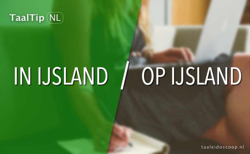 In IJsland vs. op IJsland