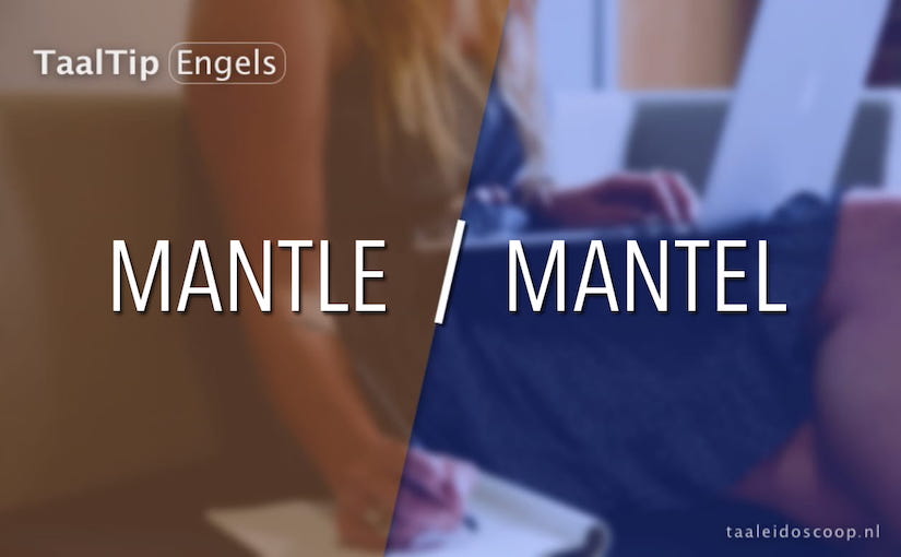 Mantle vs. mantel