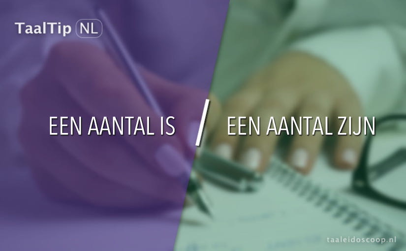 Een aantal is vs. een aantal zijn