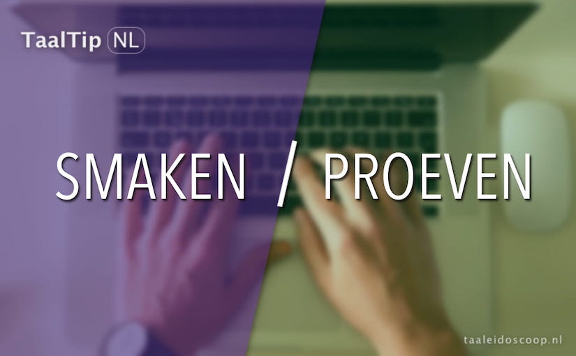 Smaken vs. proeven