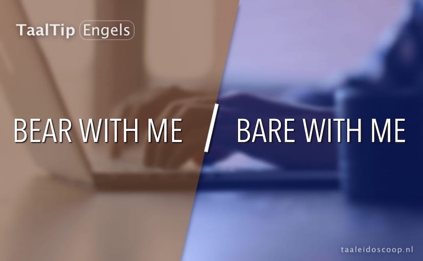 Bear with me vs. bare with&nbsp;me