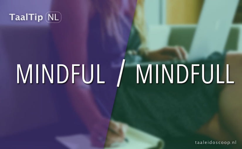 Mindful vs. mindfull