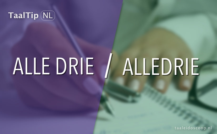 Alle drie vs. alledrie