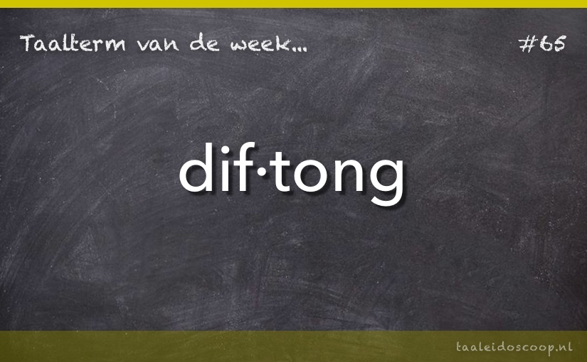 Taalterm: Diftong
