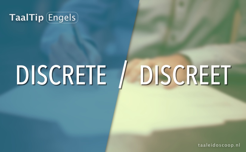 Discrete vs. discreet