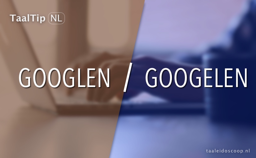 Googlen vs. googelen