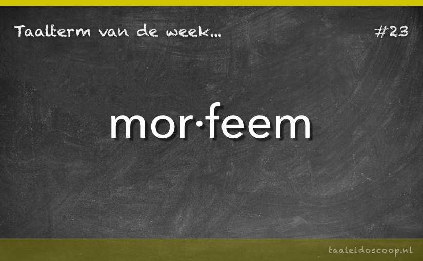 Taalterm: Morfeem
