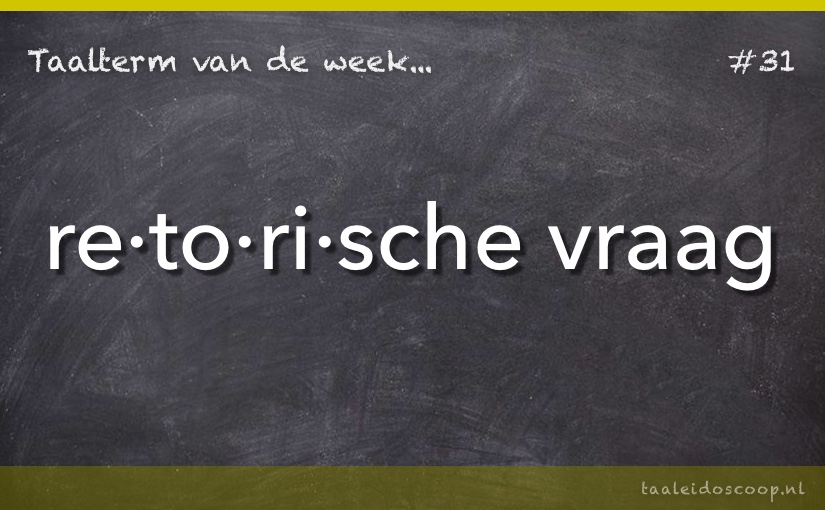 Taalterm: Retorische vraag