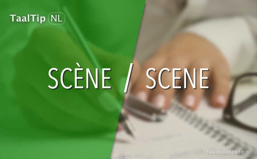 Scène vs.&nbsp;scene