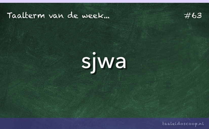 Taalterm: Sjwa