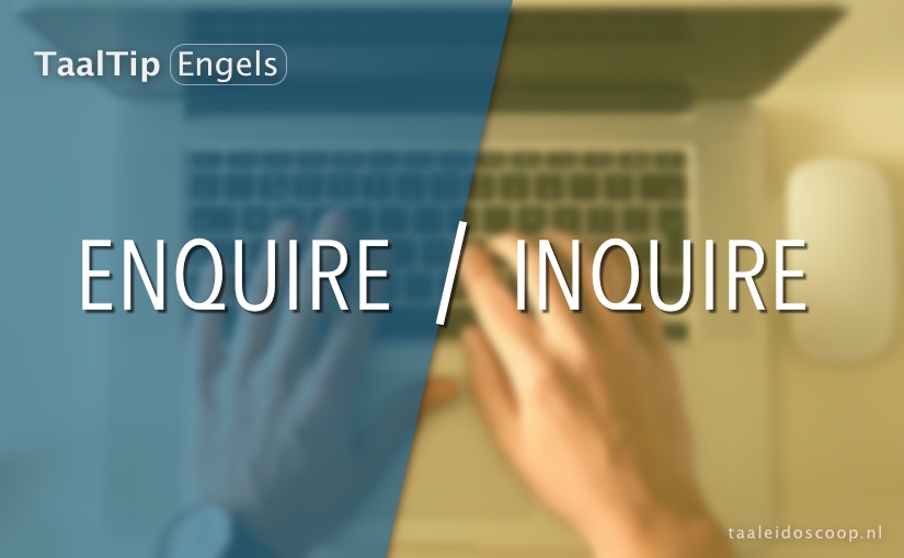 Enquire vs. inquire