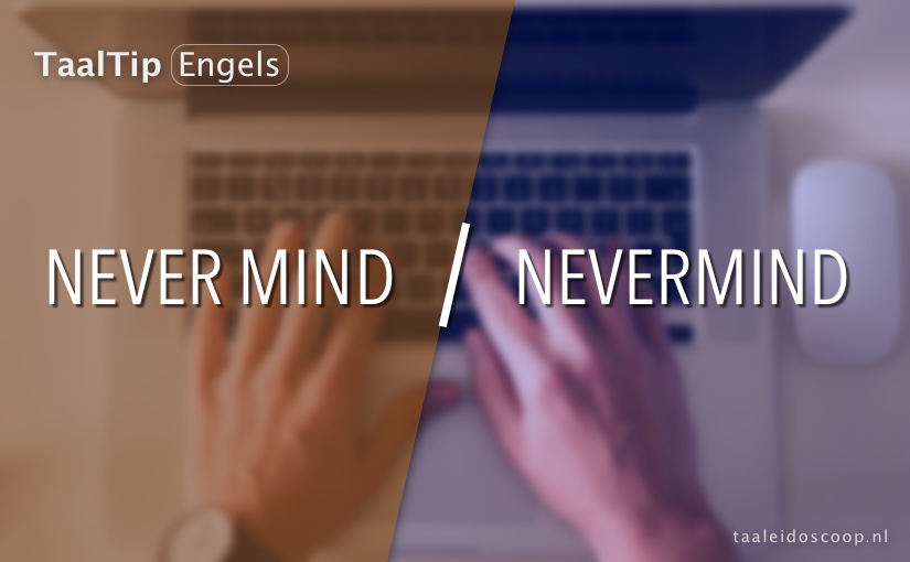 Never mind vs. nevermind