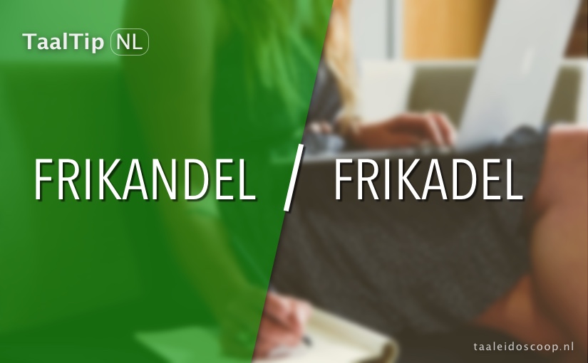 Frikandel vs. frikadel