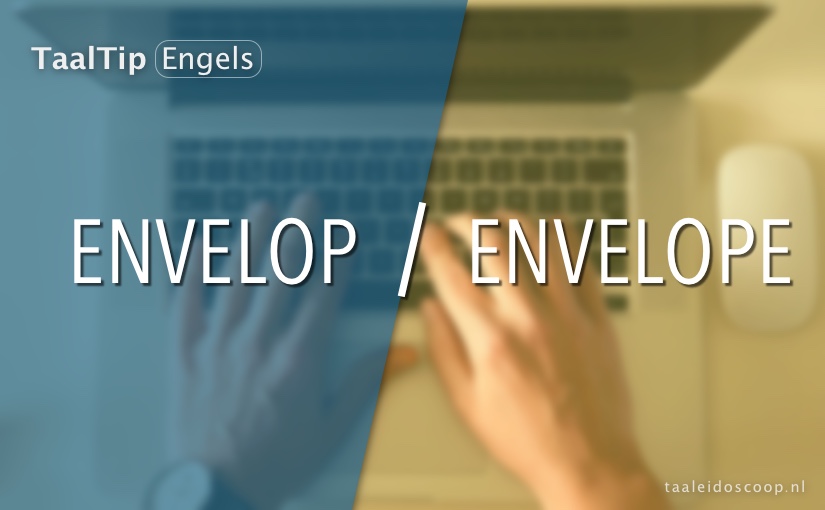 Envelop vs. envelope