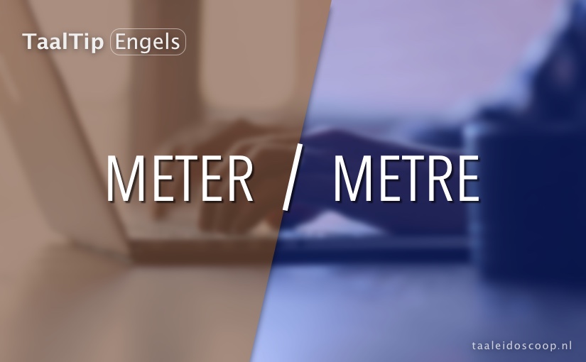 Meter vs.&nbsp;metre