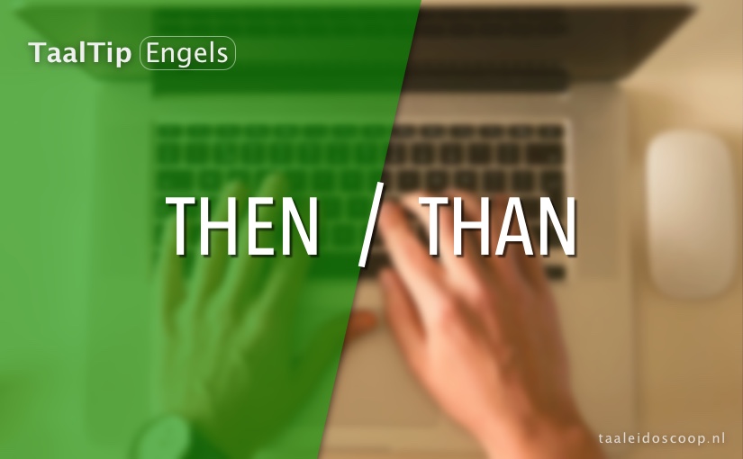 Then vs.&nbsp;than