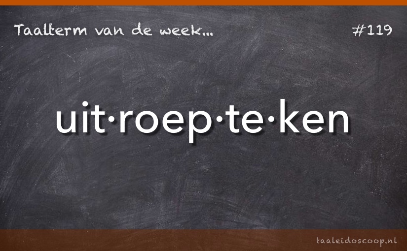 Taalterm: Uitroepteken