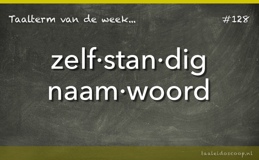 Taalterm: Zelfstandig naamwoord