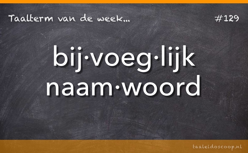 Taalterm: Bijvoeglijk naamwoord