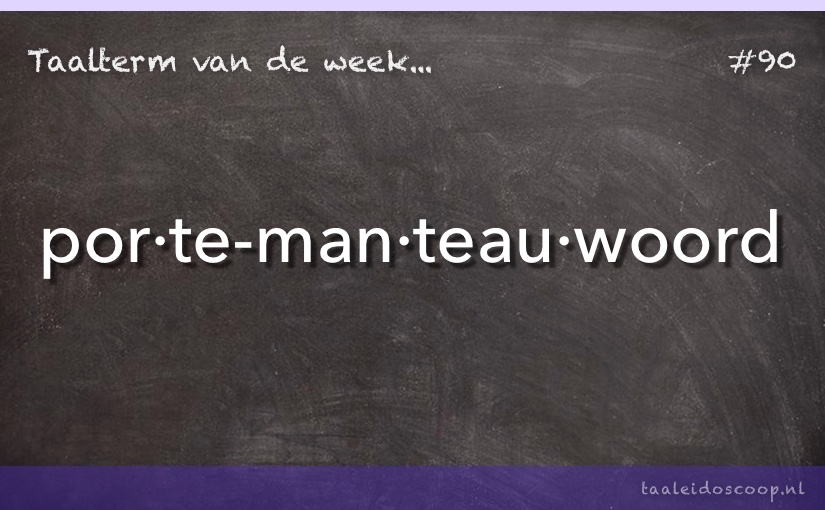 Taalterm: Porte-manteauwoord